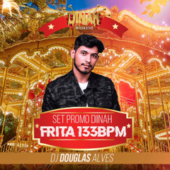 DJ DOUGLAS ALVES - PROMOSET POOL DAS DINAH FRITA 133BPM