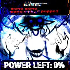 POWER LEFT: 0% [Deltarune: The 3xSame Other Puppet]