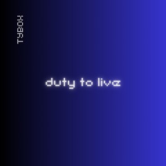 Duty To Live