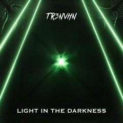TR3NVHN - Light In The Darkness