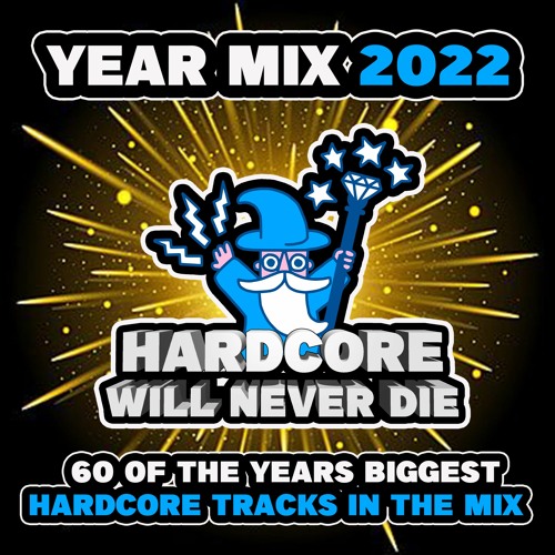 Stream Hardcore Will Never Die YEAR MIX 2022 by Dj EZC Listen online for free on SoundCloud
