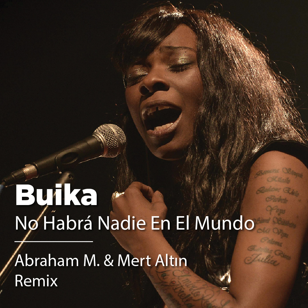 Buika – No Habra Nadie En El Mundo (Abraham M. & Mert Altın Remix)