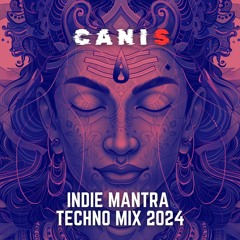 INDIE MANTRA TECHNO MIX 2024 | ZAFRIR | CAFE DE ANATOLIA | ALAR | TEKLIX | VA MO LA | CANIS MIXTAPE