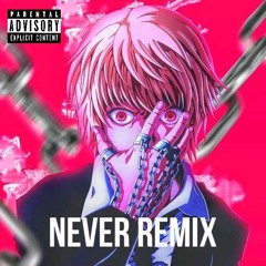 NEVER (Remix)