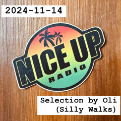 2024-11-14 Nice Up Radio - Selection by Oli (Silly Walks)