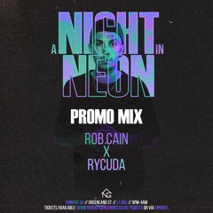 Nobodies Grounded - A Night In Neon - Rycuda X Rob Cain - Promo Mix