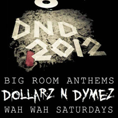 Wah Wah Saturdays | Dollarz N Dymez | 2012
