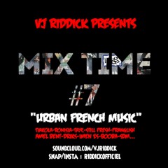 MIX TIME #7 "URBAN FRENCH MUSIC"