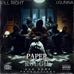 PAPER ROUGH -R'ill Right