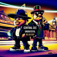 Central Cee - Ungrateful (DEL30 Edit)
