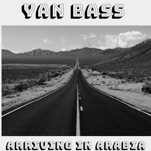 YAN BASS - Arriving In Arabia (Original Mix)