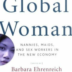 (PDF)* Global Woman: Nannies, Maids, and Sex Workers in the New Economy by Hochschild, Arlie