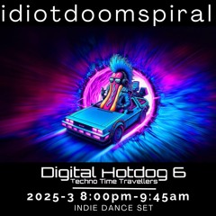 Digital Hotdog 6 - 2025-3 8:00:pm-9:45pm - Indie dance set