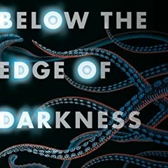 ACCESS PDF 💞 Below the Edge of Darkness: A Memoir of Exploring Light and Life in the