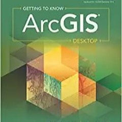 (ePub) Read Getting to Know ArcGIS Desktop ^#DOWNLOAD@PDF^#