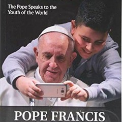 [Get] EPUB KINDLE PDF EBOOK The Courage to Be Happy: The Pope Speaks to the Youth of the World by  P
