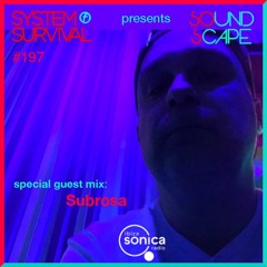 SOundScape #197 Guest: Subrosa