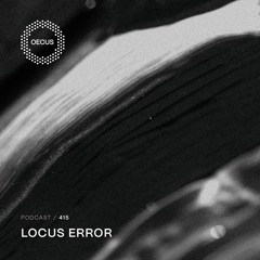 OECUS Podcast 415 // LOCUS ERROR