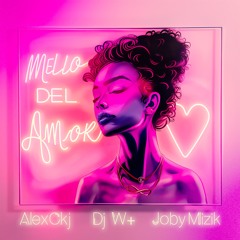 MELLO DEL AMOR - Alex Ckj Dj W+ Joby Mizik (Gouyad 2024)