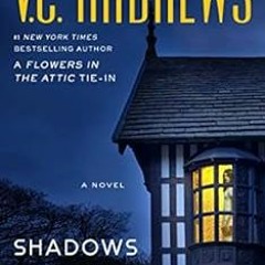 [Download] PDF √ Shadows of Foxworth (Dollanganger Book 11) by V.C. Andrews [EPUB KIN