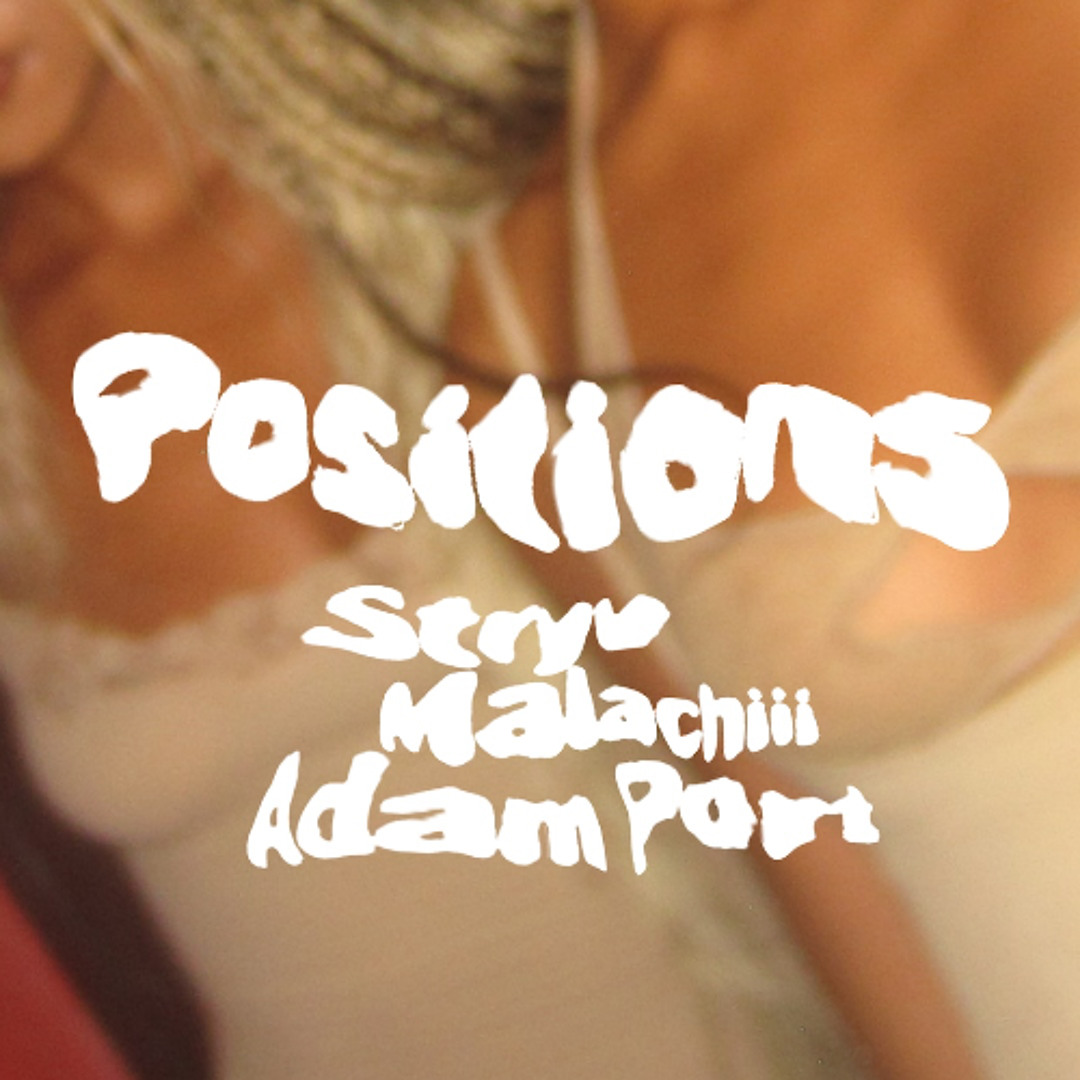Stryv, Malachiii, Adam Port - Positions