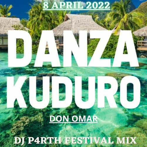 Stream DON OMAR - DANZA KUDURO (DJ P4RTH FESTIVAL MIX).mp3 by DJ P4RTH |  Listen online for free on SoundCloud