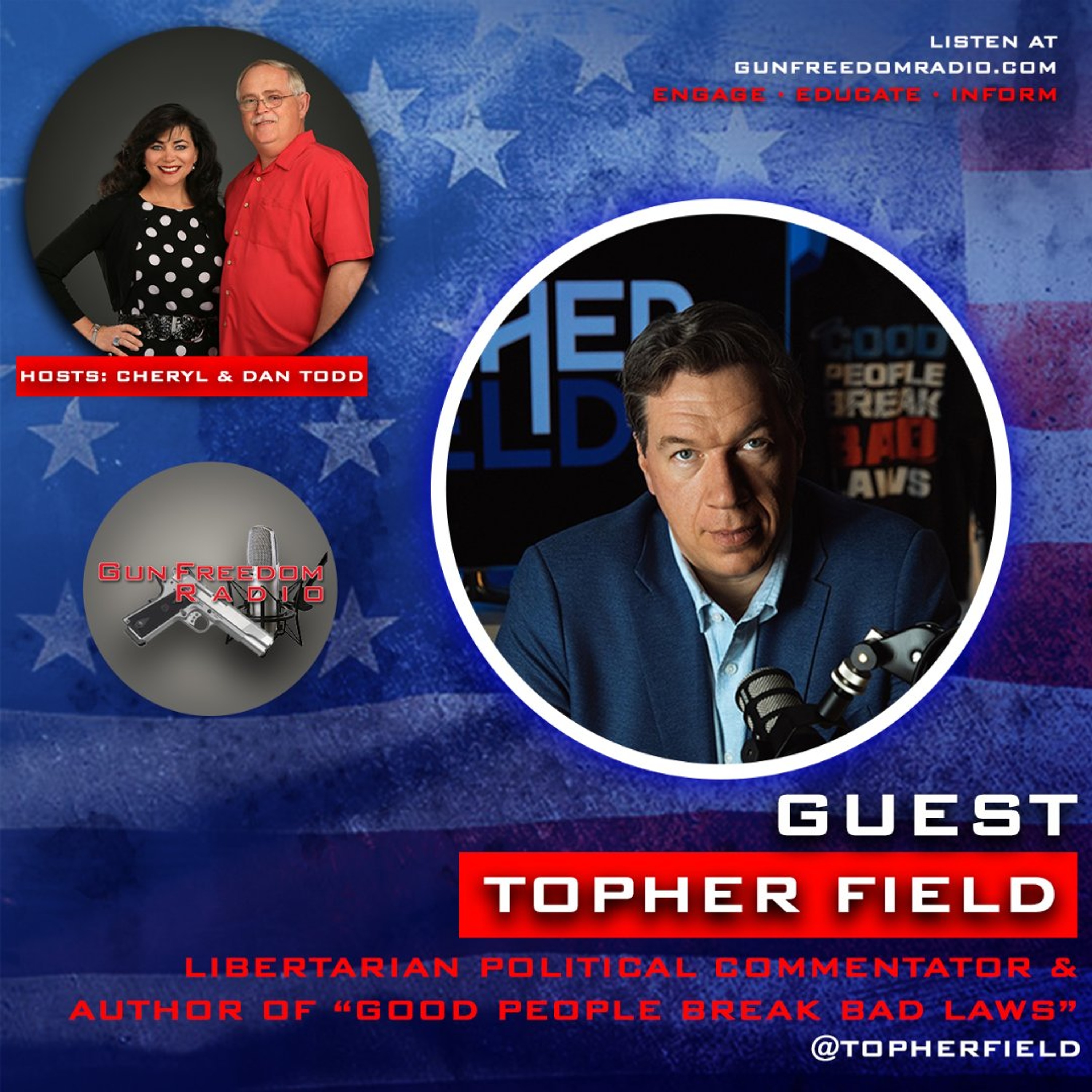 Good People Break Bad Laws with Topher Field - GunFreedomRadio EP521 episode artwork