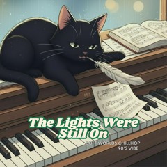 The Lights Were Still On