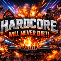 Hardcore Will nerver die