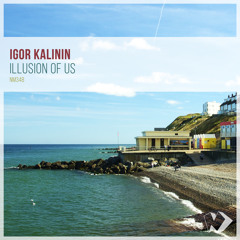 Igor Kalinin - Illusion of Us (Original Mix)