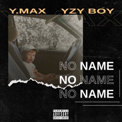 NO NAME(FT. YZY BOY BABY)