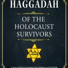 [READ] EBOOK 🗸 Haggadah of the Holocaust Survivors by  Amnon Hever [PDF EBOOK EPUB K