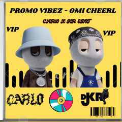 PROMO VIBEZ - OMI -CHEERL ( CARLO X KR ) EDIT VIP