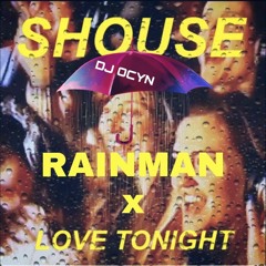 RAINMAN X LOVE TONIGHT (DJ OCYN EDIT)