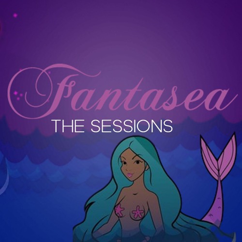 FANTASEA: THE SESSIONS