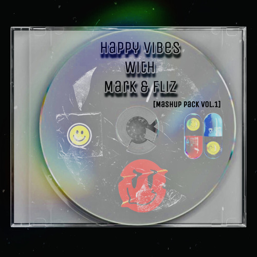 HAPPY VIBES WITH MARK & FLIZ VOL .1