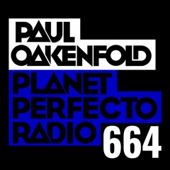 Planet Perfecto 664 ft. Paul Oakenfold