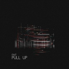 Fait - Pull Up [Free Download]