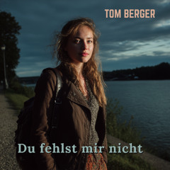 Du fehlst mir nicht