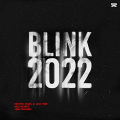 Dimitri Vegas & Like Mike x Bassjackers & John Dahlbäck - Blink 2022