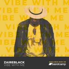 Zaire Black - "Vibe With Me" [Produced by Hyphen Select]