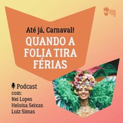 BIENAL 360 -  Até já Carnaval! Quando a folia tira férias
