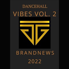 Dubble G - Dancehall Vibes Vol. 2 BrandNews 2022
