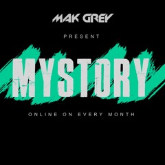 MAK GREY Present MYSTORY #21