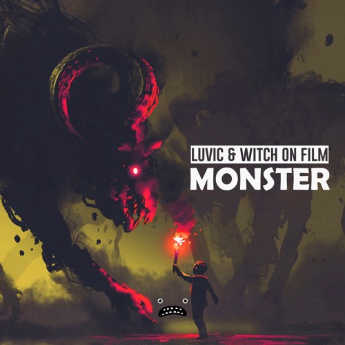 Luvic & Witch on Film – Monster [Bass Rebels]