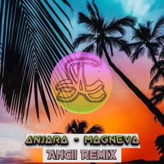 ANJARA-MAGNEVA (ANGII REMIX).mp3