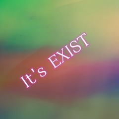 It's Exist (Prod. DLink)
