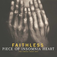 Faithless X Meduza & Goodboys - Piece of Insomnia Heart (Pim Umenzi Fresh Edit)