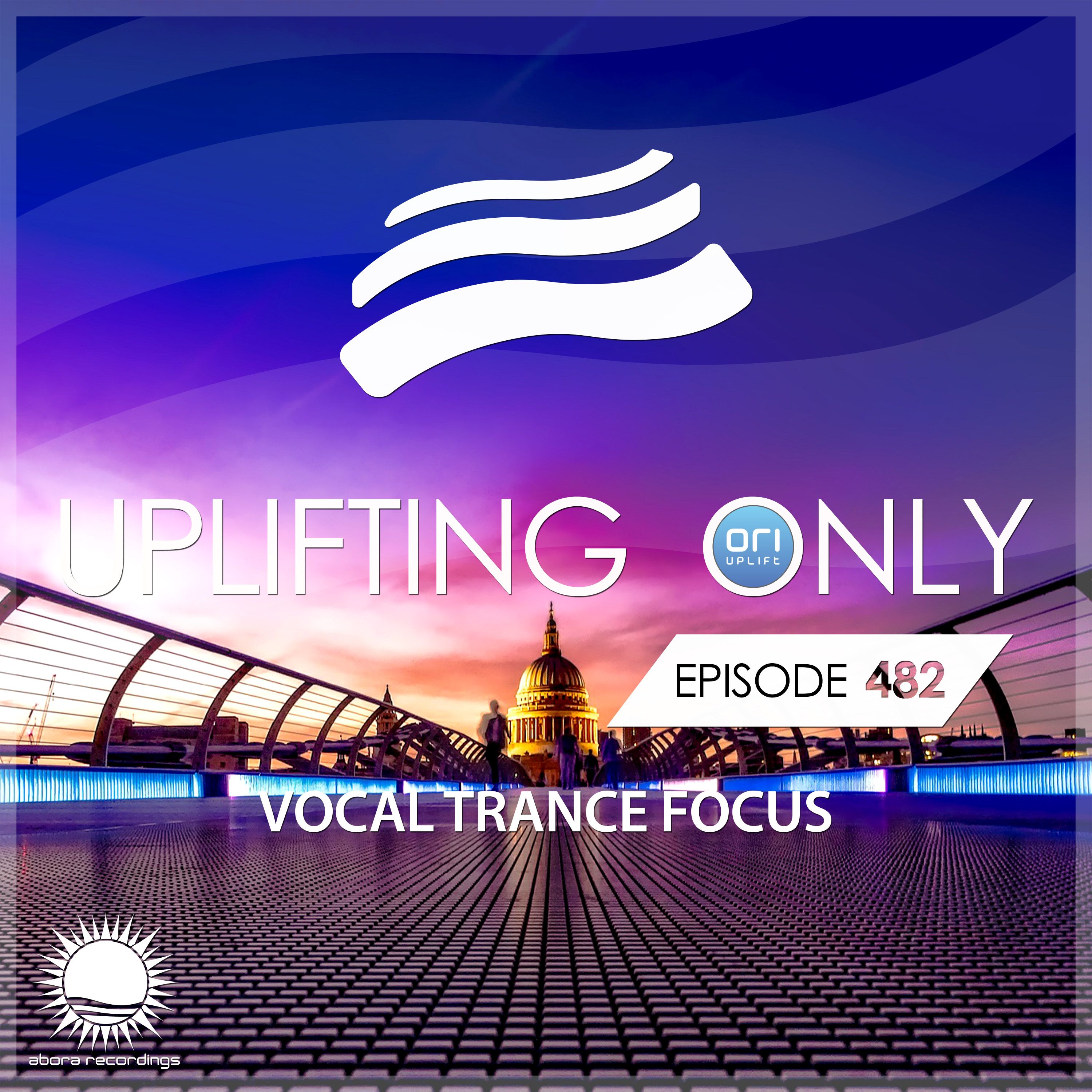 Uplifting Only 482 (May 5, 2022) [Vocal Trance Focus]