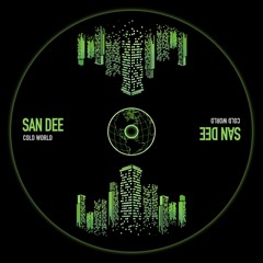 San Dee - Cold World (Original Mix)